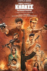 Khakee: The Bihar Chapter (2022) Season 1 [Hindi DD5.1] Netflix Original WEB Series Download 480p 720p