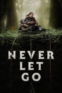 Download Never Let Go (2024) BluRay Dual Audio {Hindi-English} Full Movie 480p 720p 1080p