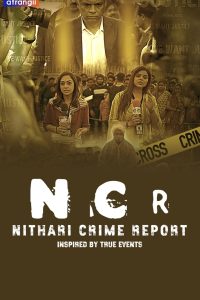 Download NCR Nithari Crime Report (2024) Season 1 Atrangii Original – Hindi  Complete WEB Series 480p 720p 1080p