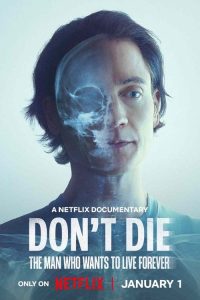 Download Don’t Die: The Man Who Wants to Live Forever (2025) WEB-DL Dual Audio {Hindi-English} Full Movie 480p 720p 1080p