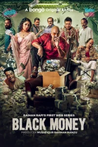 Download Black Money (2025) S01 Bengali BongoBD WEB-DL Complete Series 480p 720p 1080p